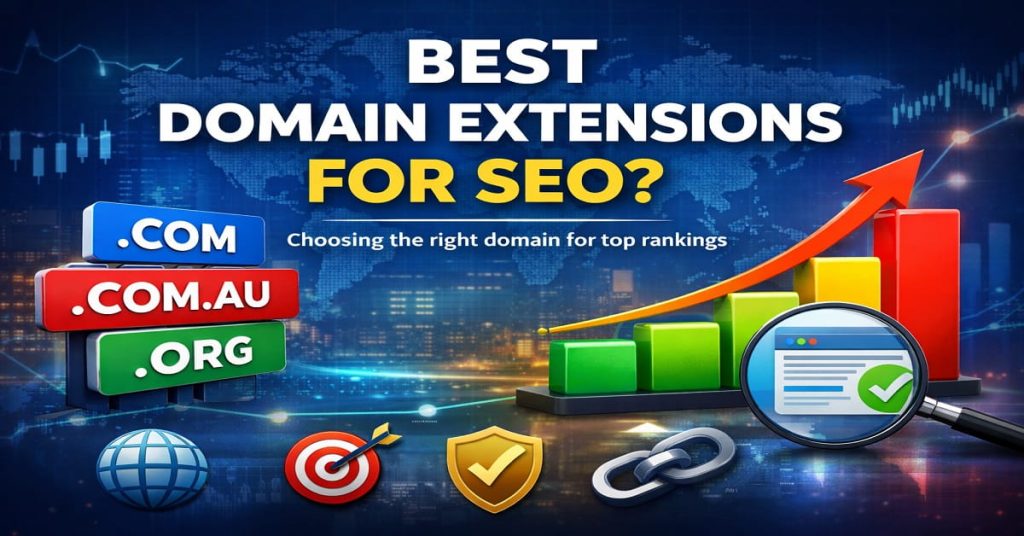 best domain extension for SEO 1 Best Domain Extensions for SEO – .COM vs .AU vs Others best domain extensions for SEO